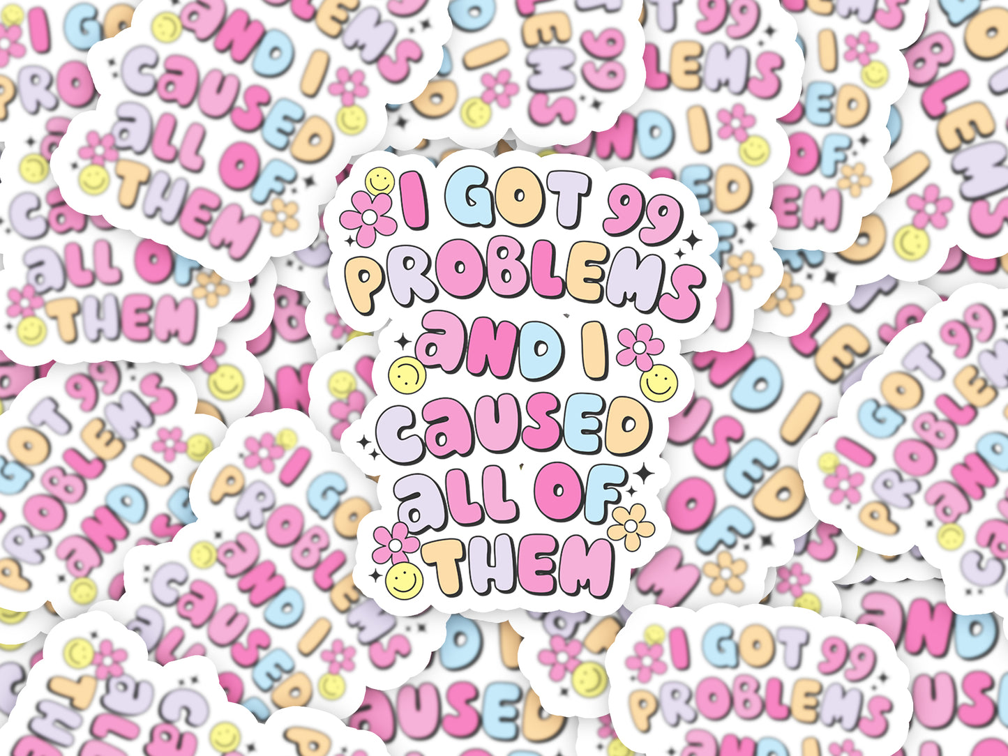 I Got 99 Problems Sticker