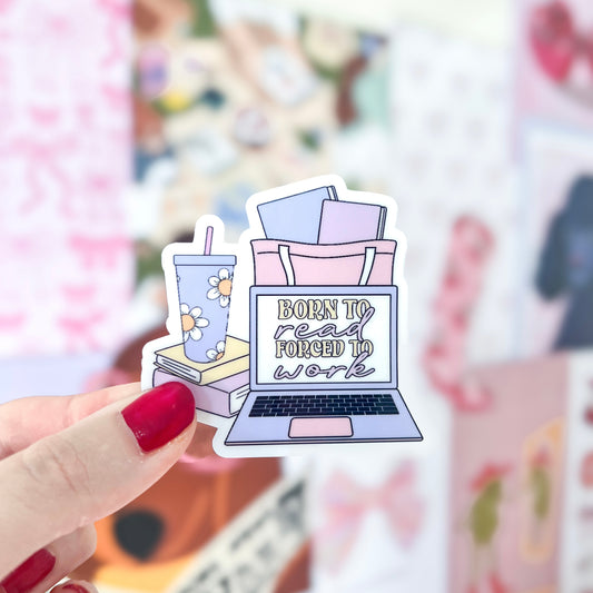 Born to Read | Work Yuck | Book Lover | Bookish Girly
