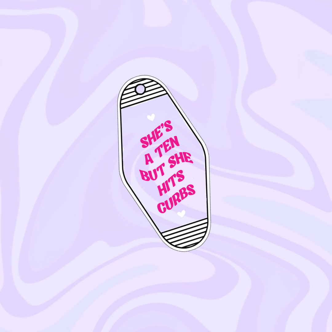 She's A Ten But She Hits Curbs Motel Keyring