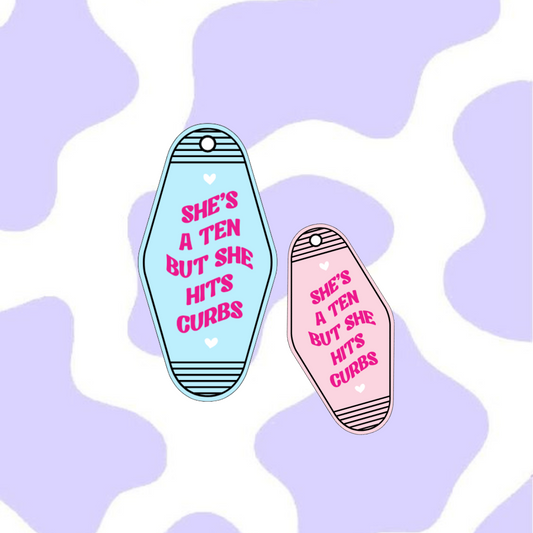 She's A Ten But She Hits Curbs Motel Keyring