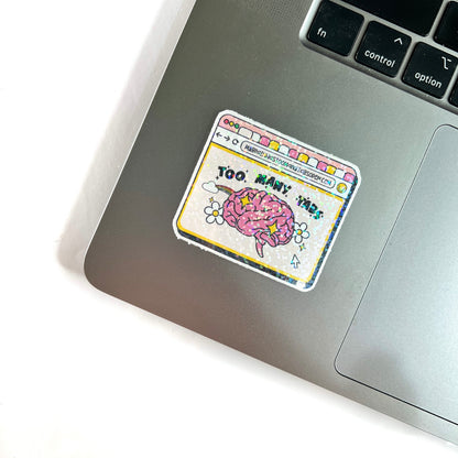 Too Many Tabs Sticker