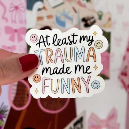 Trauma Sticker | Funny | Mental Health | Vinyl